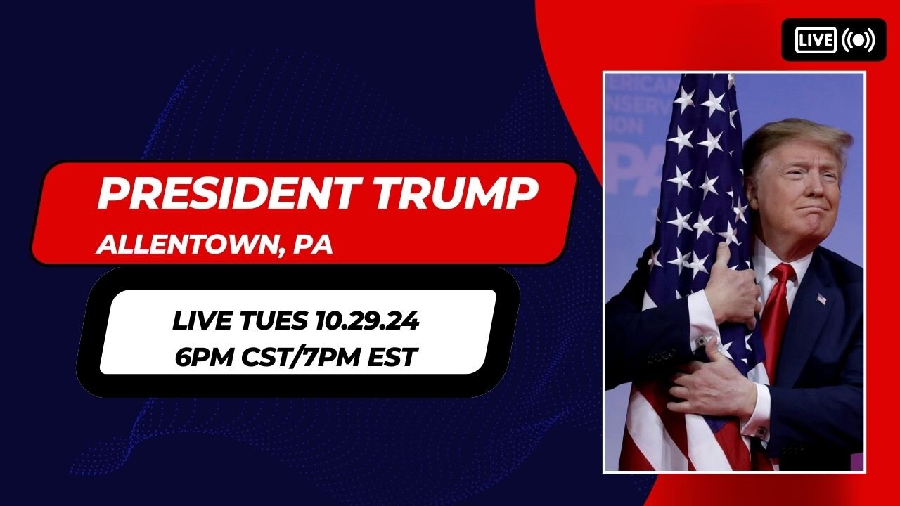 TRUMP LIVE - ALLENTOWN, PA 10.29 5PM CST/6PM EST