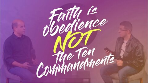 Faith Is Obedience, Not The Ten Commandments (Short)