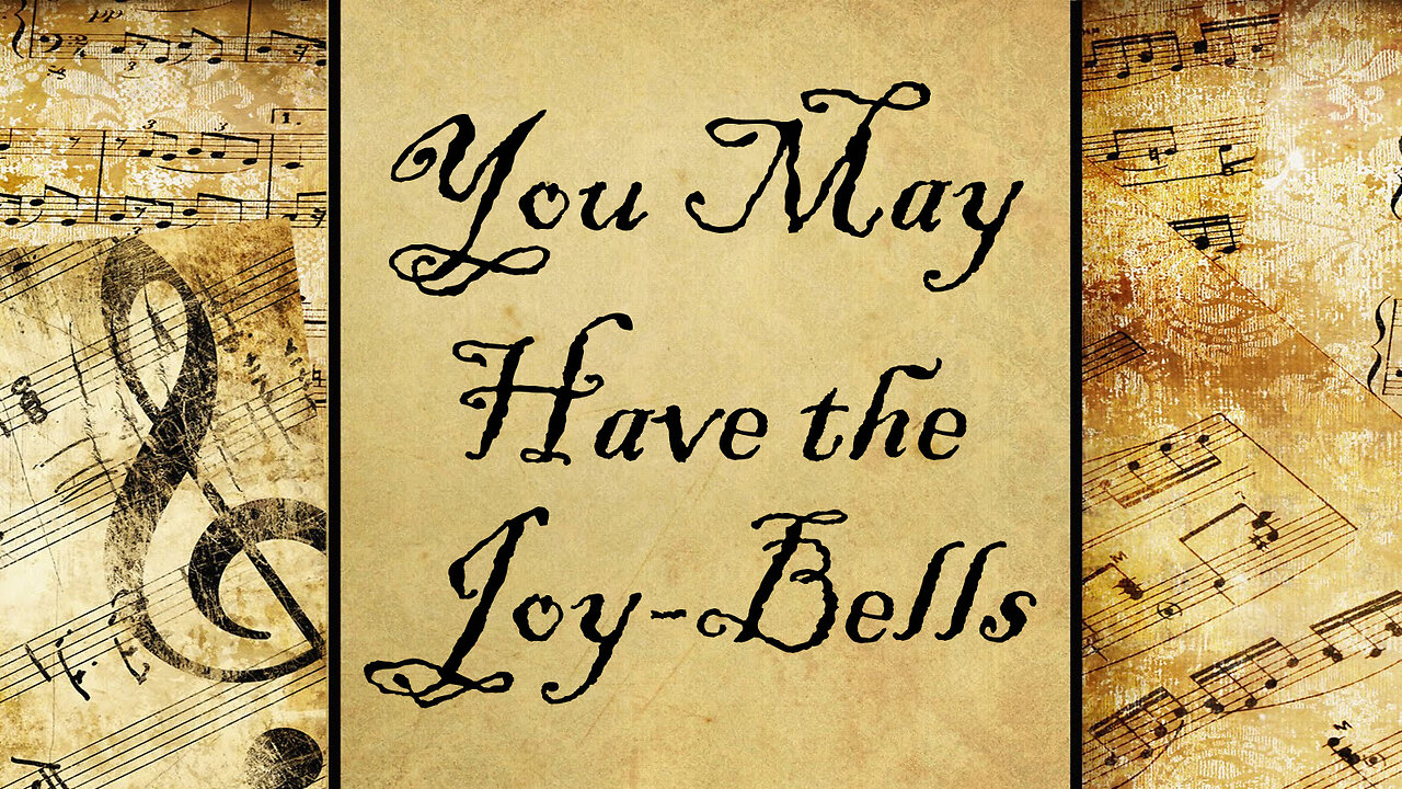 You May Have the Joy-Bells | Hymn