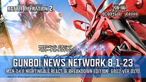 GUNBOI NEWS NETWORK 8-1-23 - MSN-04 II Nightingale React & Breakdown Edition | GBO2 Ver.0170