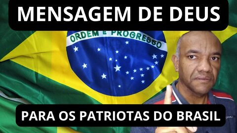 MENSAGEM DE DEUS AOS PATRIOTAS DO BRASIL. #mensagemdedeus #patriotas #profeciabrasil