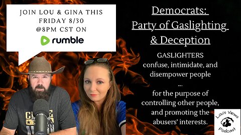 #120 - Democrats: Party Of Gaslighting And Deception