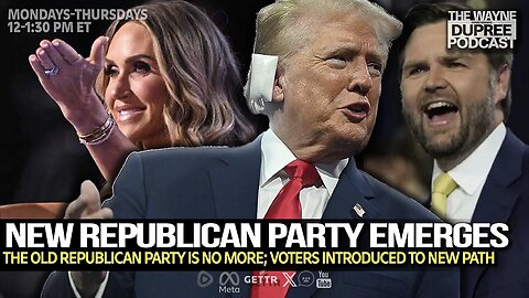 E1929: You Are Witnessing the Dawn Of The New Republican Party - The Wayne Dupree Show