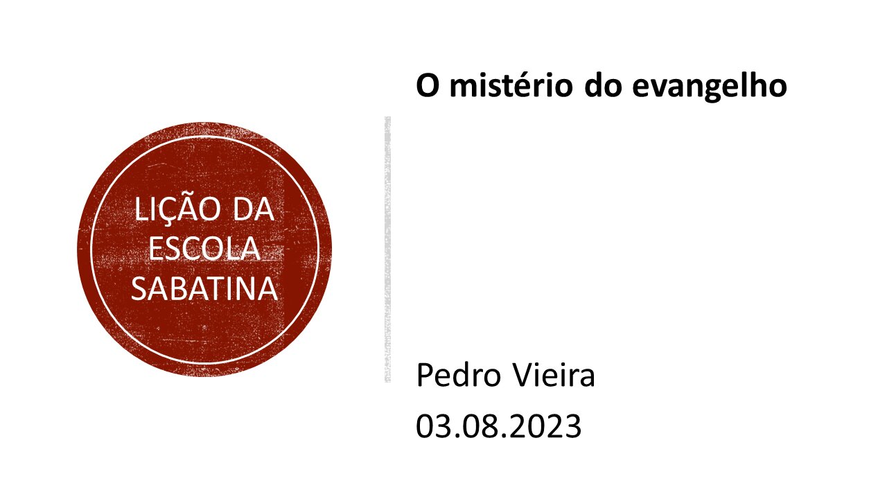 Lição da escola sabatina_O mistério do evangelho. 03.08.2023