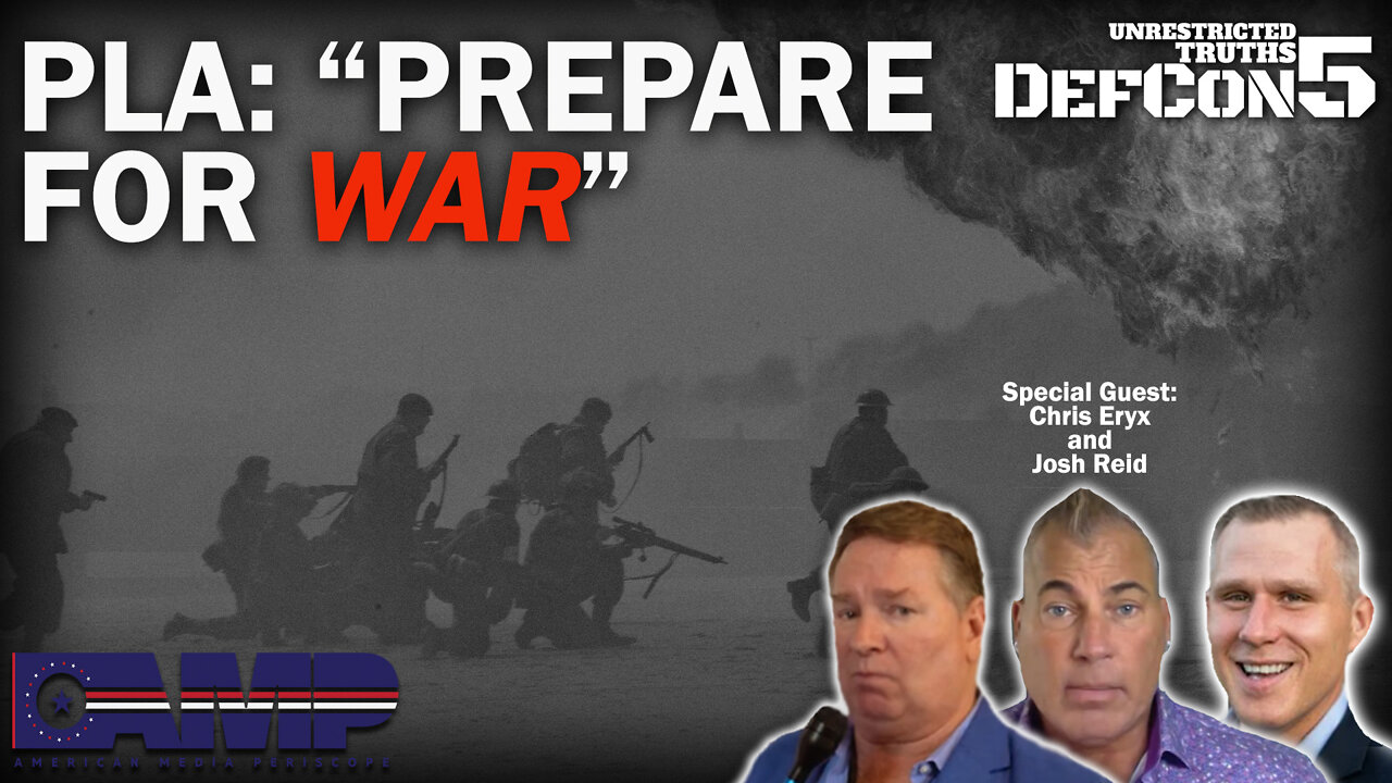 PLA: “Prepare for War” with Chris Eryx and Josh Reid | Unrestricted Truths Ep. 155