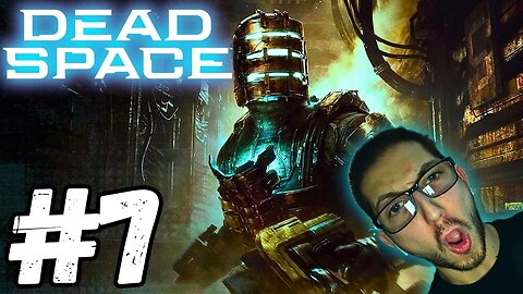 DEAD SPACE GAMEPLAY | PART #7