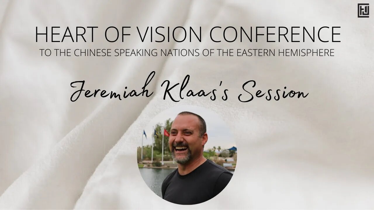 Heart of Vision Conference - Jeremiah Klaas's Session | 异象之心医治特会 - 耶利米(Jeremiah Klass)见证分享 20220205