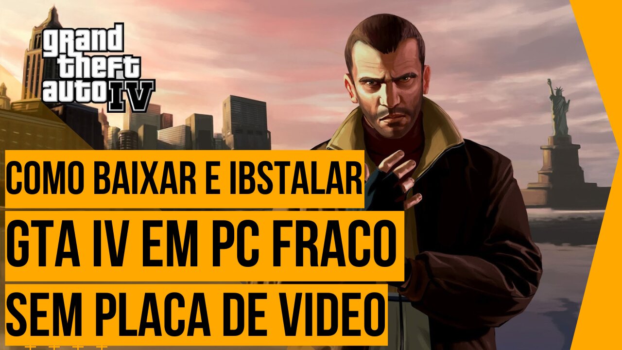 COMO BAIXAR E INSTALAR GTA 4 RIP PC FRACO