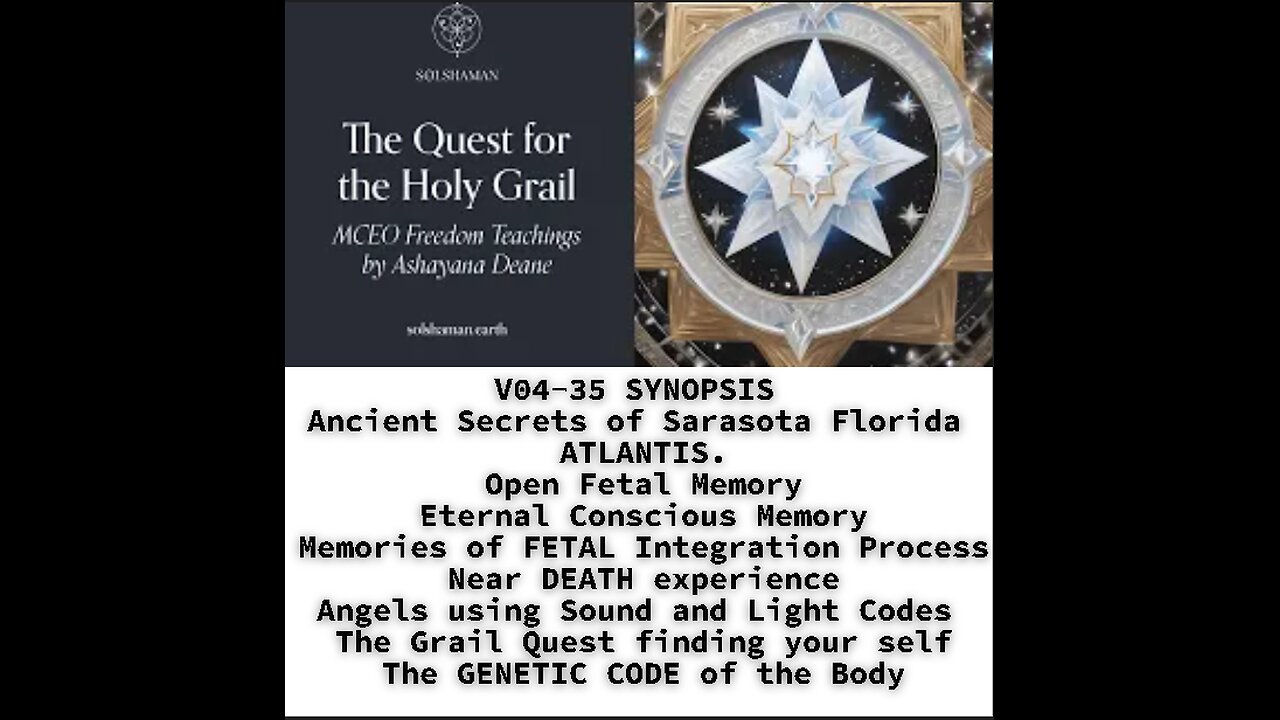 V04-35 SYNOPSIS: Ancient Secrets of Sarasota Florida ATLANTIS, Open Fetal Memory, Eternal Conscious