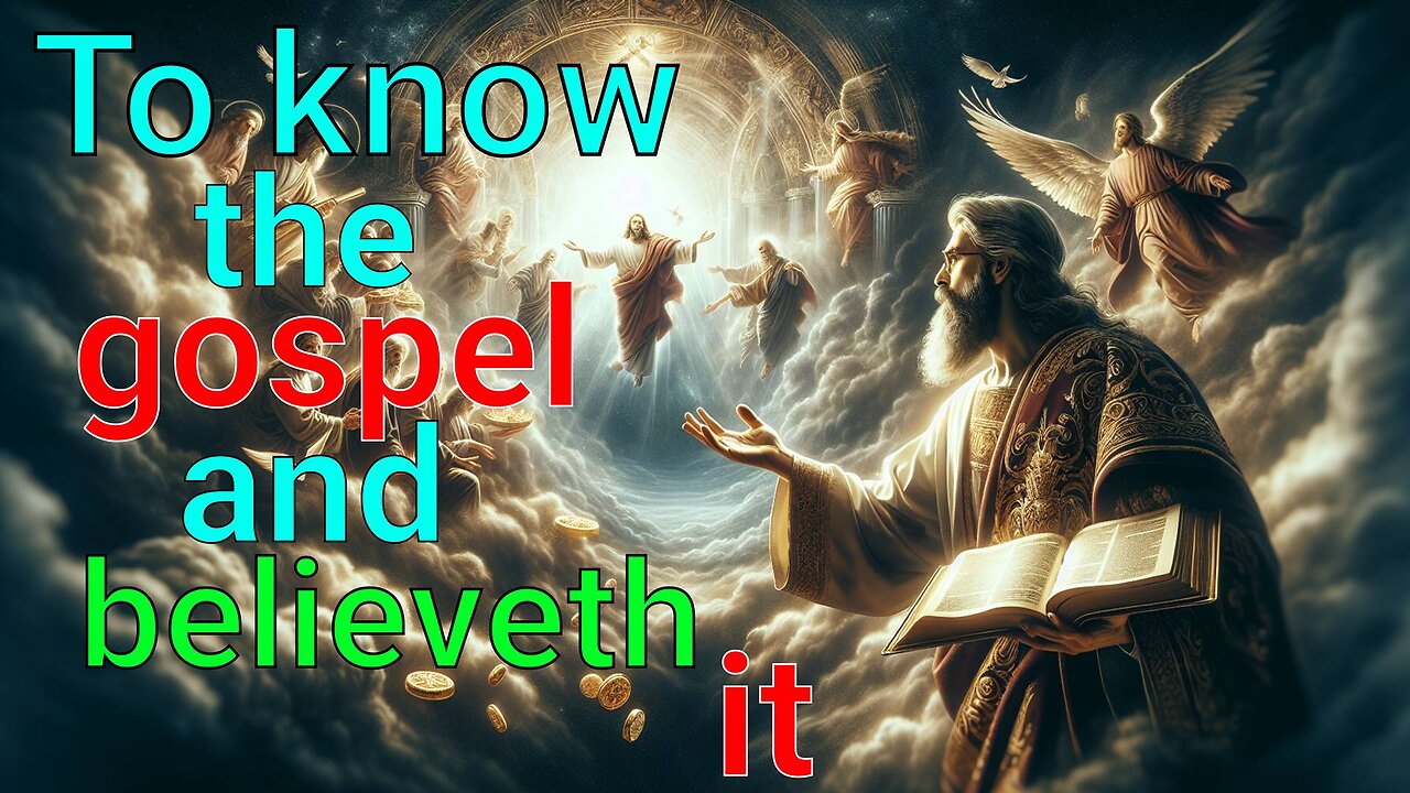 To know the gospel and believeth it #gospel #believe