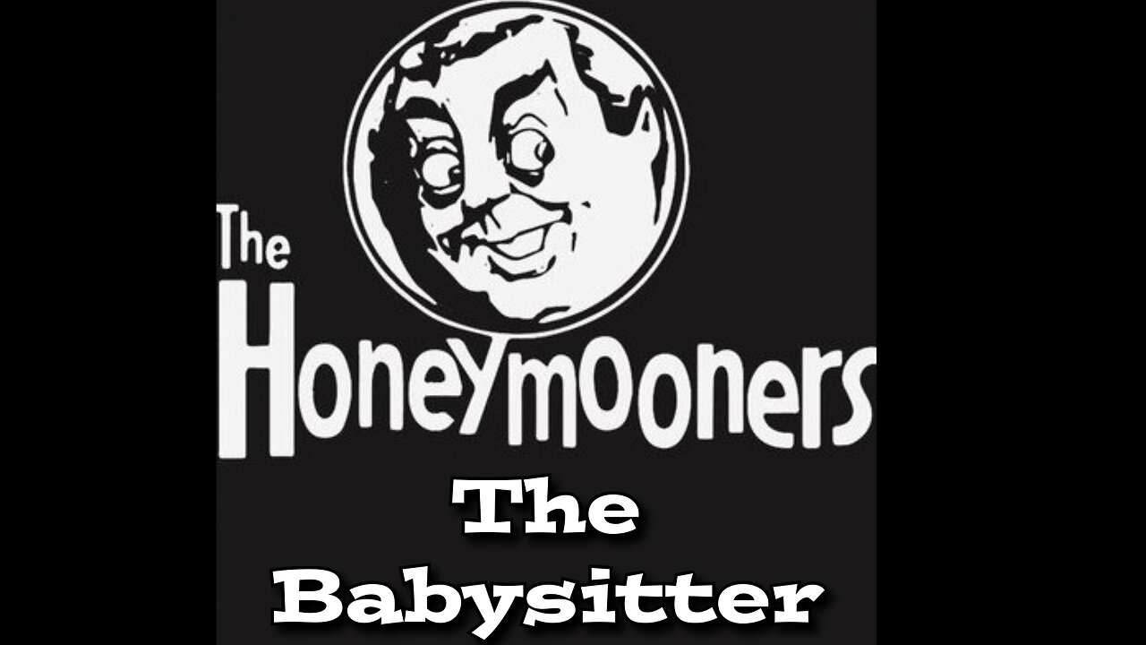 The Honeymooners - "The Babysitter"