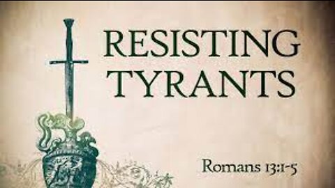 SERMON: Resisting Tyrants (Romans 13:1-5)