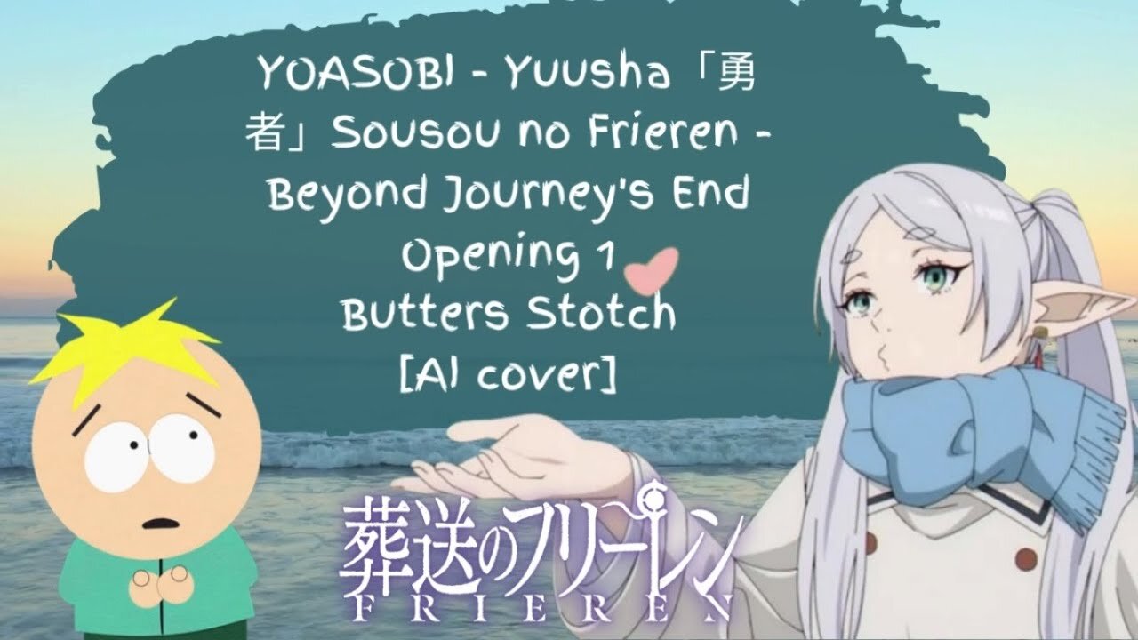 [Butters sings/AI Cover] YOASOBI Yuusha「勇者」Sousou no Frieren - Beyond Journey's End Opening