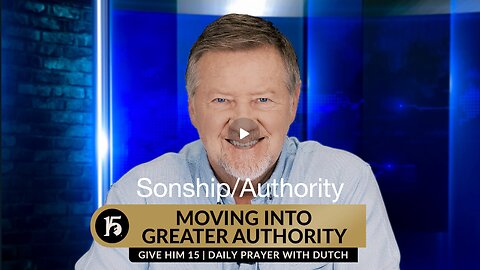 Moving Into Greater Authority - Sonship/Authority