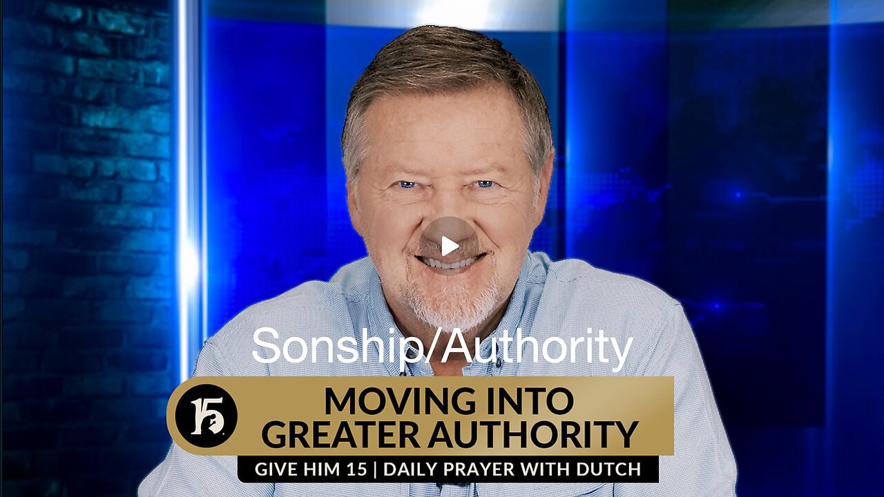 Moving Into Greater Authority - Sonship/Authority