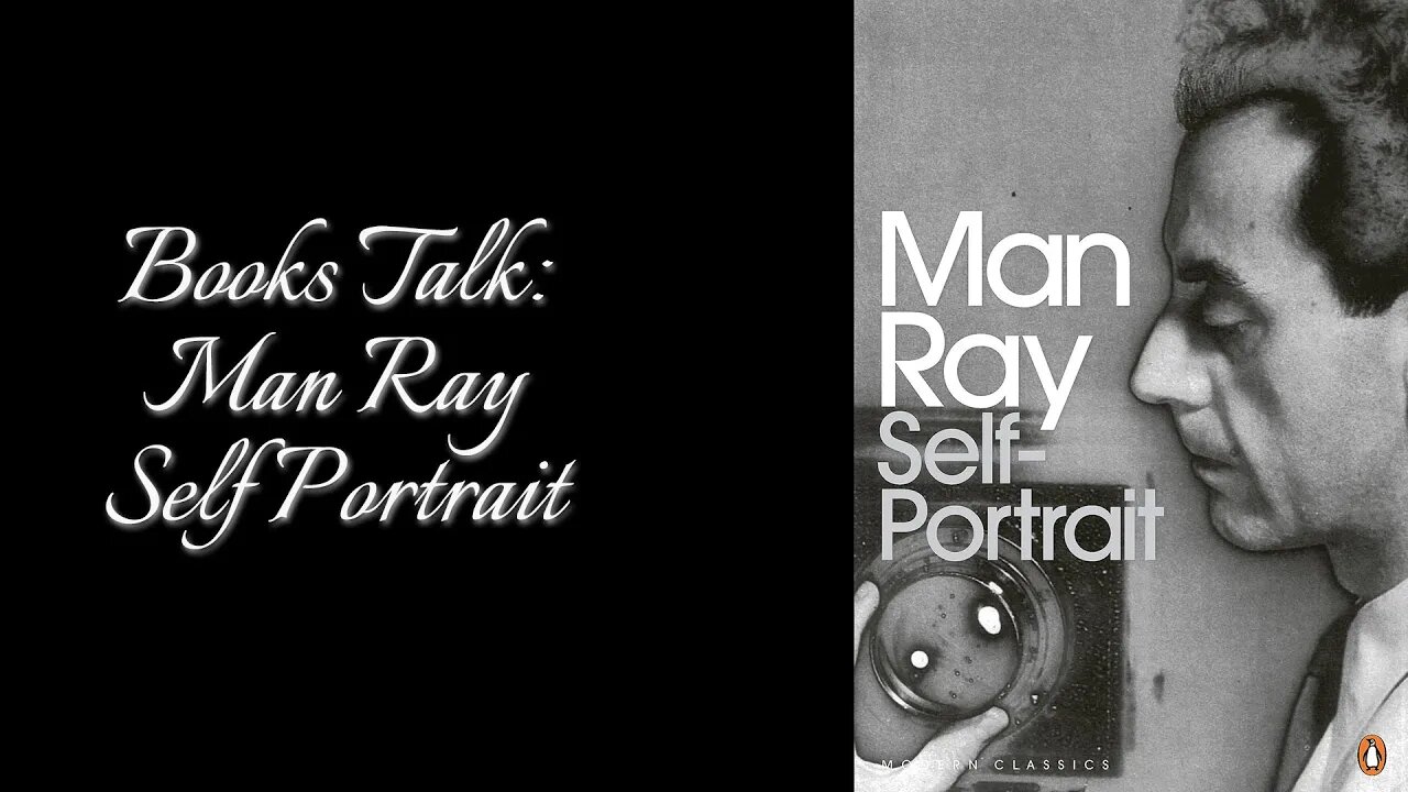 Books Talk: Man Ray, Self Portrait