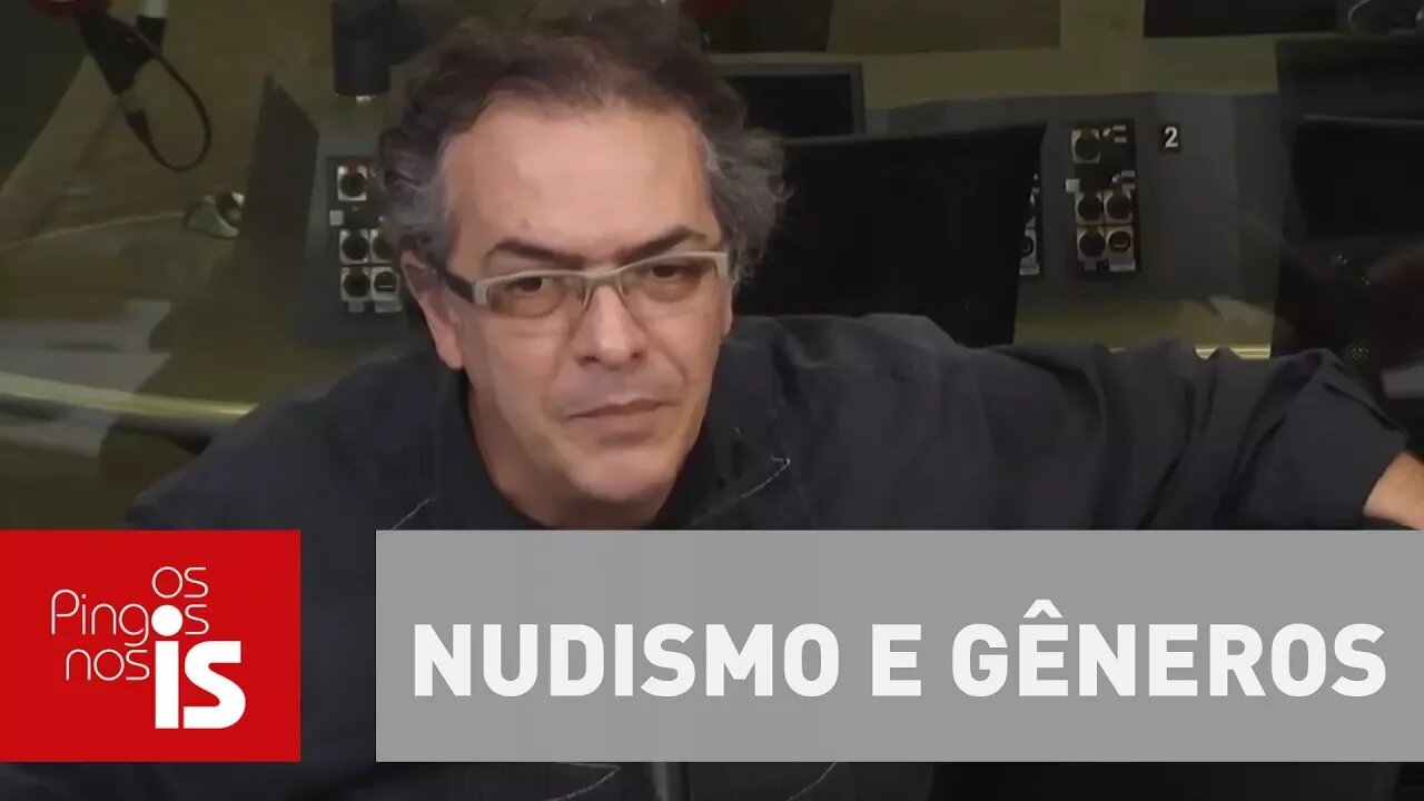 Tognolli: Caos pós-moderno defende nudismo e gêneros