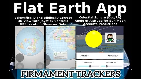 Firmament Trackers 3D Flat Earth App (Scientifically and Biblically Accurate)