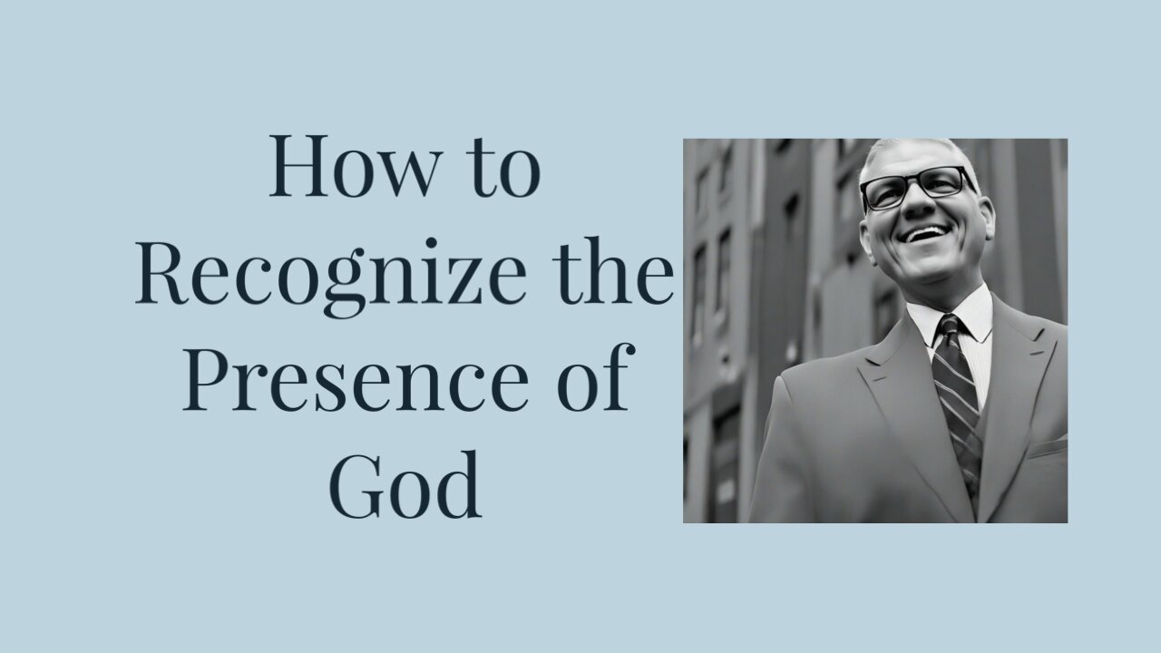 How to Recognize the Presence of God