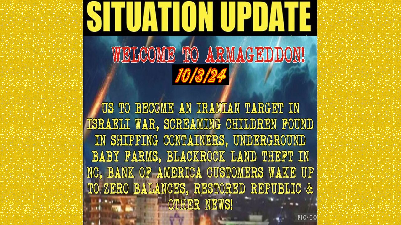 SITUATION UPDATE 10/3/24 - No way out, War W/Iran, Boa, Shipping Containers W/Kids, Blackrock