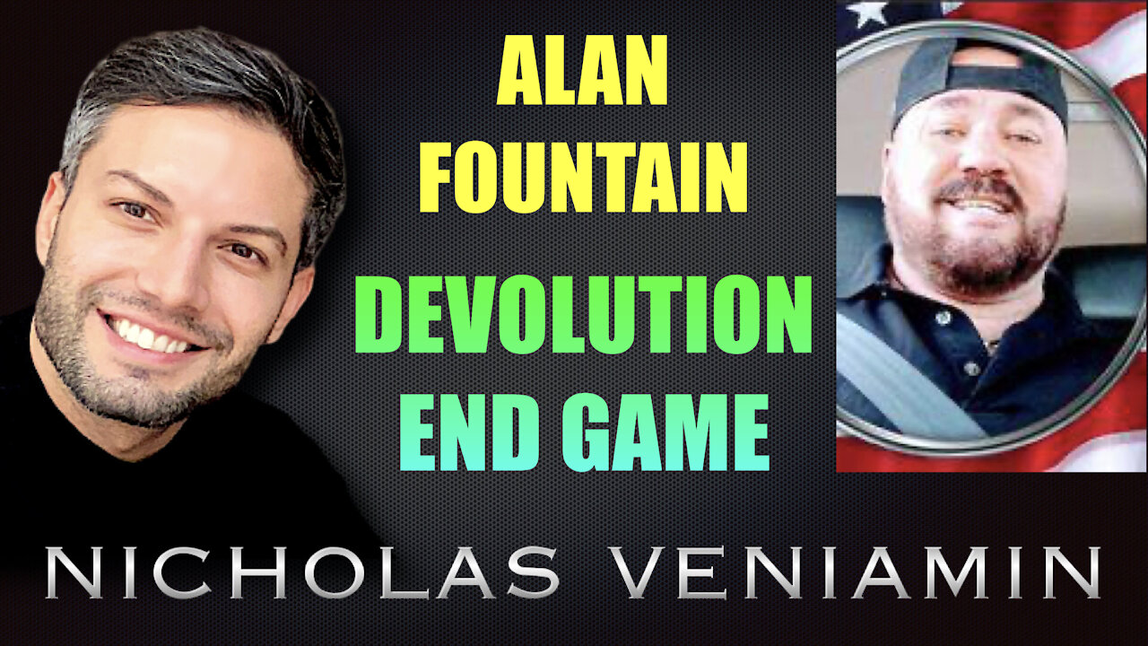 Alan Fountain Discusses Devolution End Game with Nicholas Veniamin