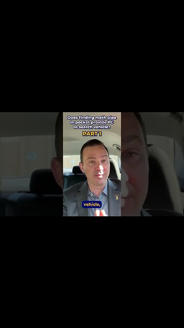 Part 1: Does finding meth pipe in pocket provide PC to search vehicle?