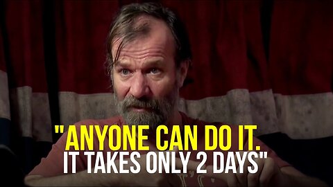 IT TAKES 2 DAYS" Wim Hof