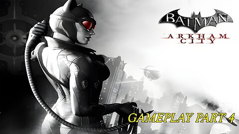 Batman Arkham City Gameplay (Part 4)