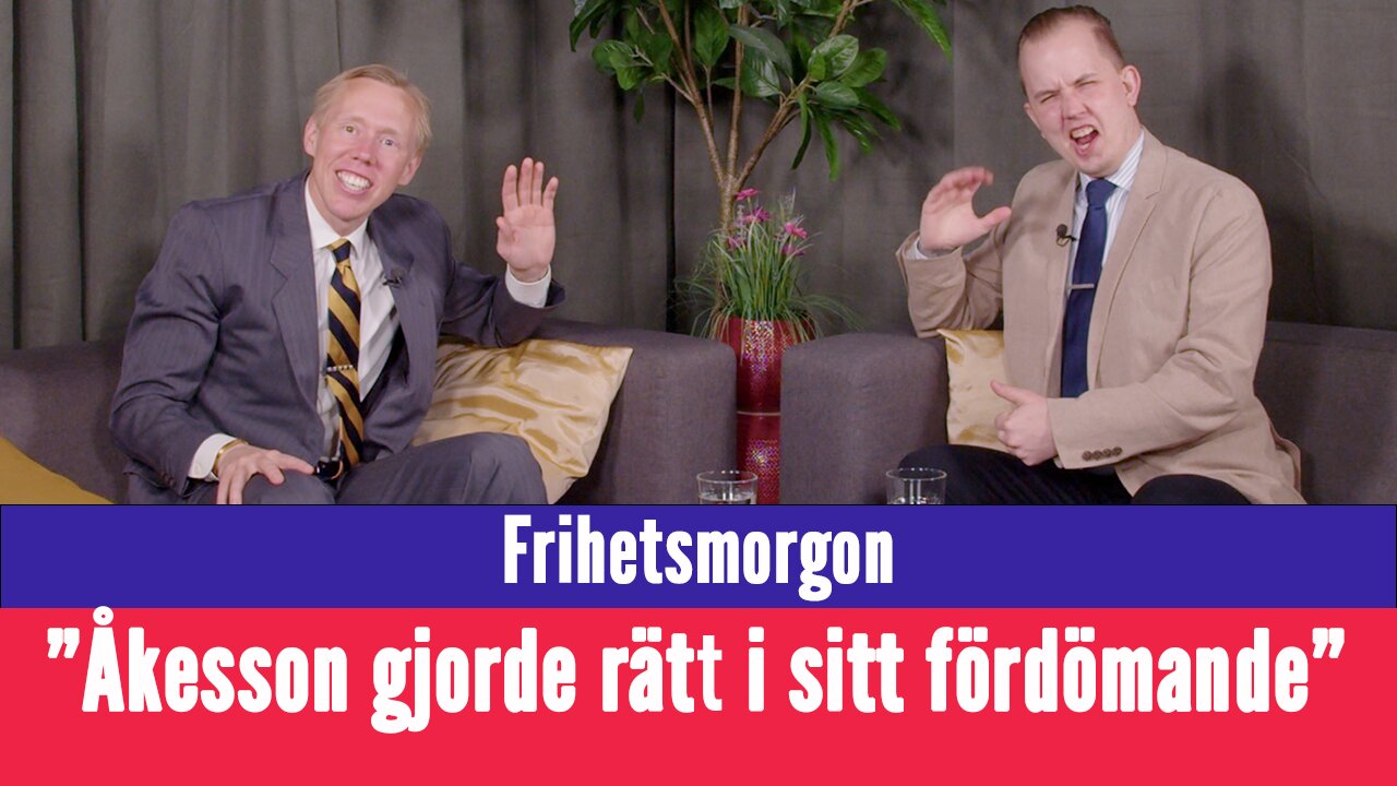 Frihetsmorgon - "Jimmie Åkesson var den enda som gjorde rätt i sitt fördömande"