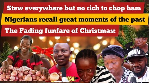 Stew Everywhere no Rice to Chop ham,Christmas;Nigerians recall great moments of the past