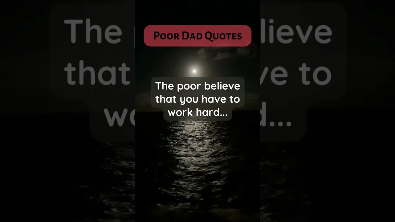 Poor Dad Quotes work hard