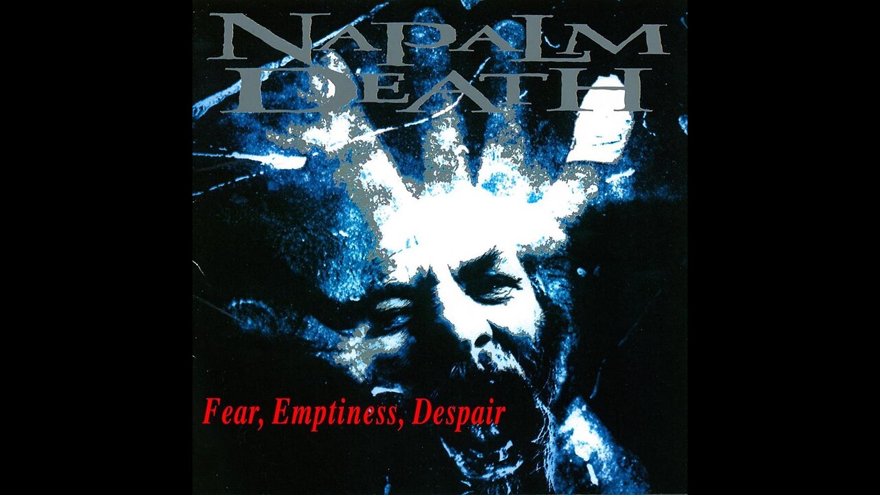 Napalm Death - Fear, Emptiness, Despair