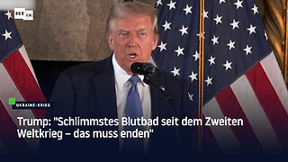 Trump: "Schlimmstes Blutbad seit dem Zweiten Weltkrieg – das muss enden"