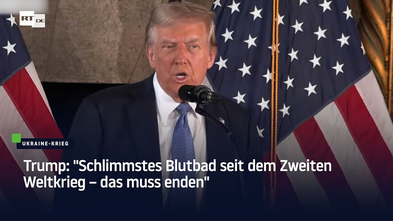 Trump: "Schlimmstes Blutbad seit dem Zweiten Weltkrieg – das muss enden"