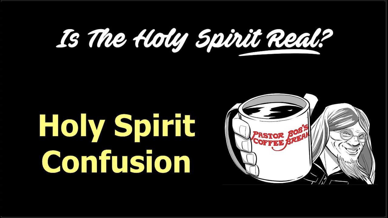 HOLY SPIRIT CONFUSION / PB’S COFFEE BREAK