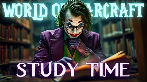 😈 World of Warcraft: STUDY TIME