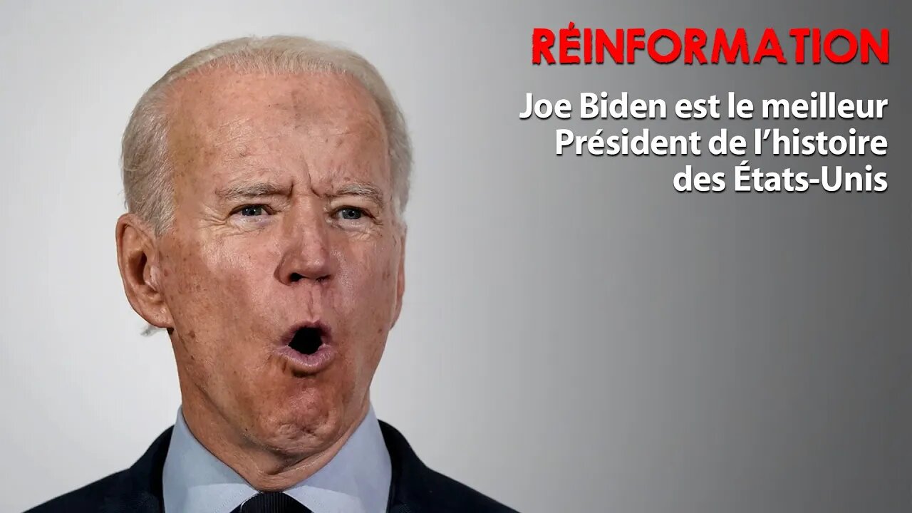 RÉINFORMATION 12/10/2022 - BIDEN EST LE MEILLEUR PRÉSIDENT DE L'HISTOIRE DES ÉTATS-UNIS