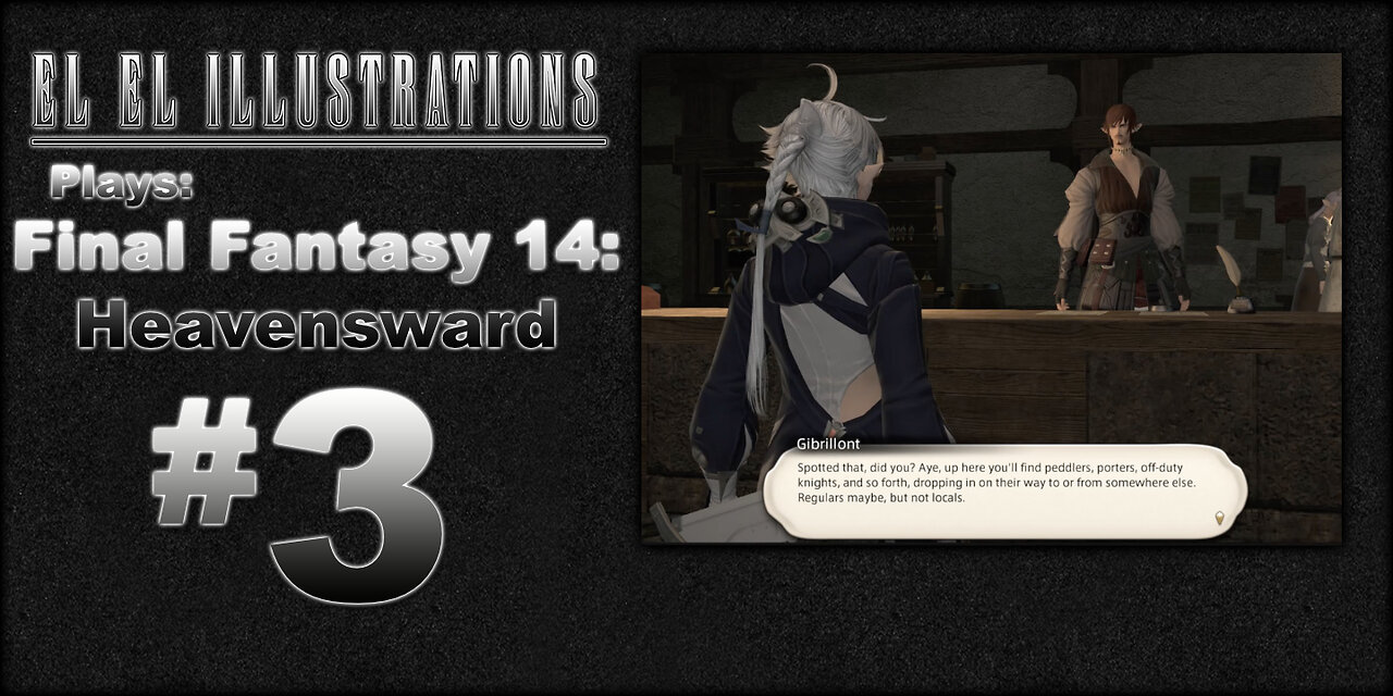 El El Plays Final Fantasy 14: Heavensward Episode 3: An Elf Walked into a Bar