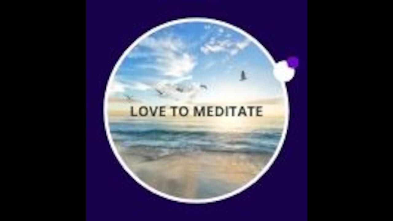 The beauty of meditation ~ Love to Meditate