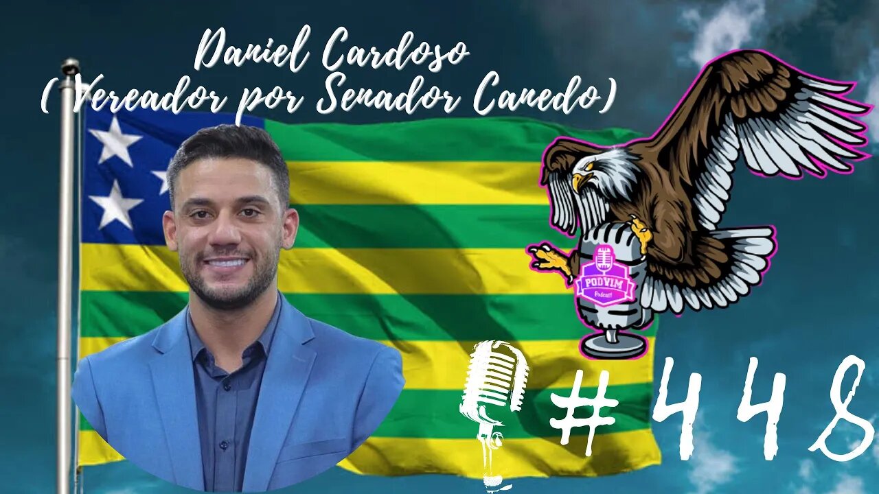 DANIEL CARDOSO [ VEREADOR POR SENADOR CANEDO ] - PODVIM #448