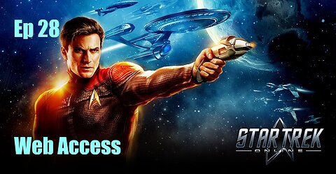 Star Trek Online - FED - Ep 28: Web Access