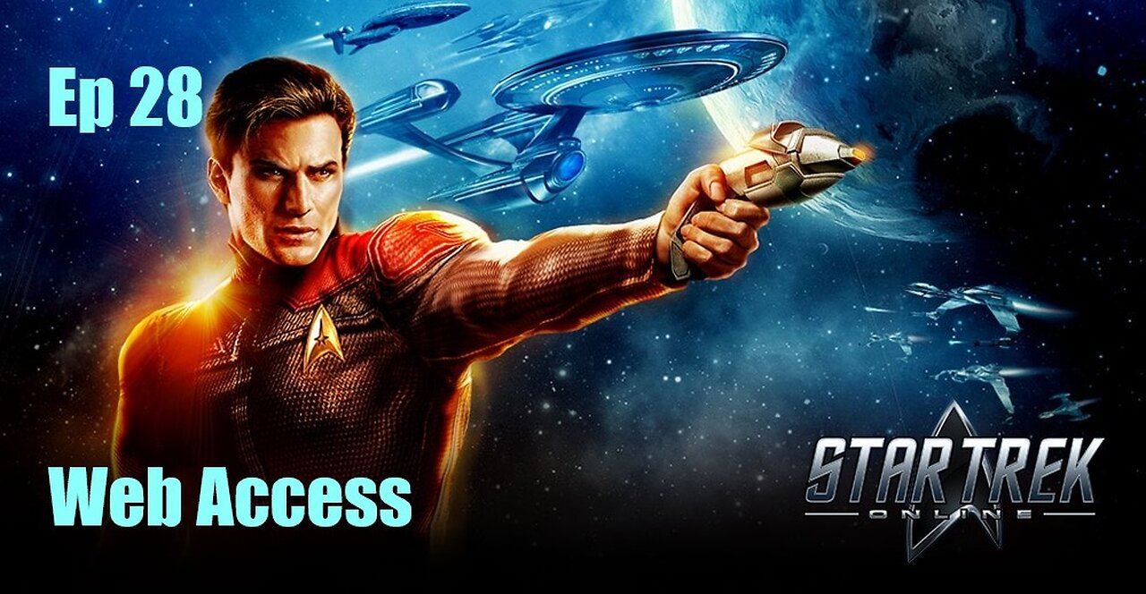 Star Trek Online - FED - Ep 28: Web Access