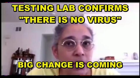 LAB CONFIRMATION OF THE LIE - THERE IS NO COVID19 - CHANGE IS COMING!