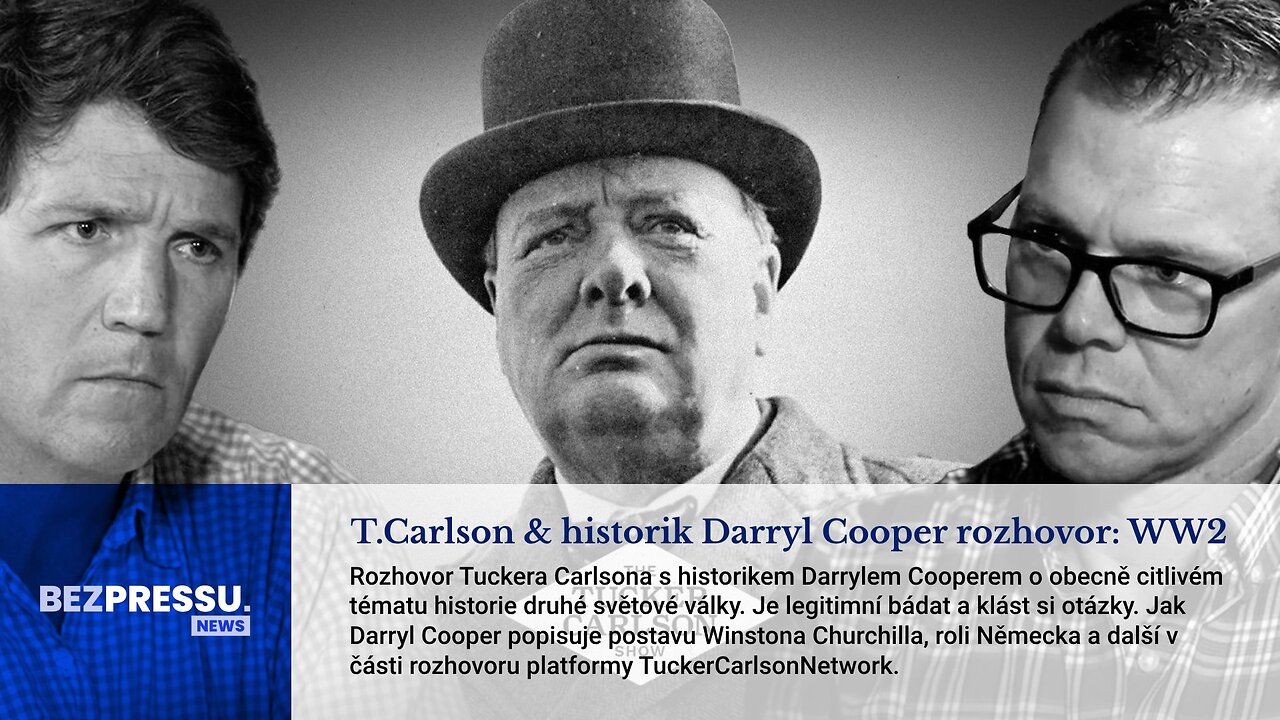 T.Carlson & historik Darryl Cooper rozhovor: WW2