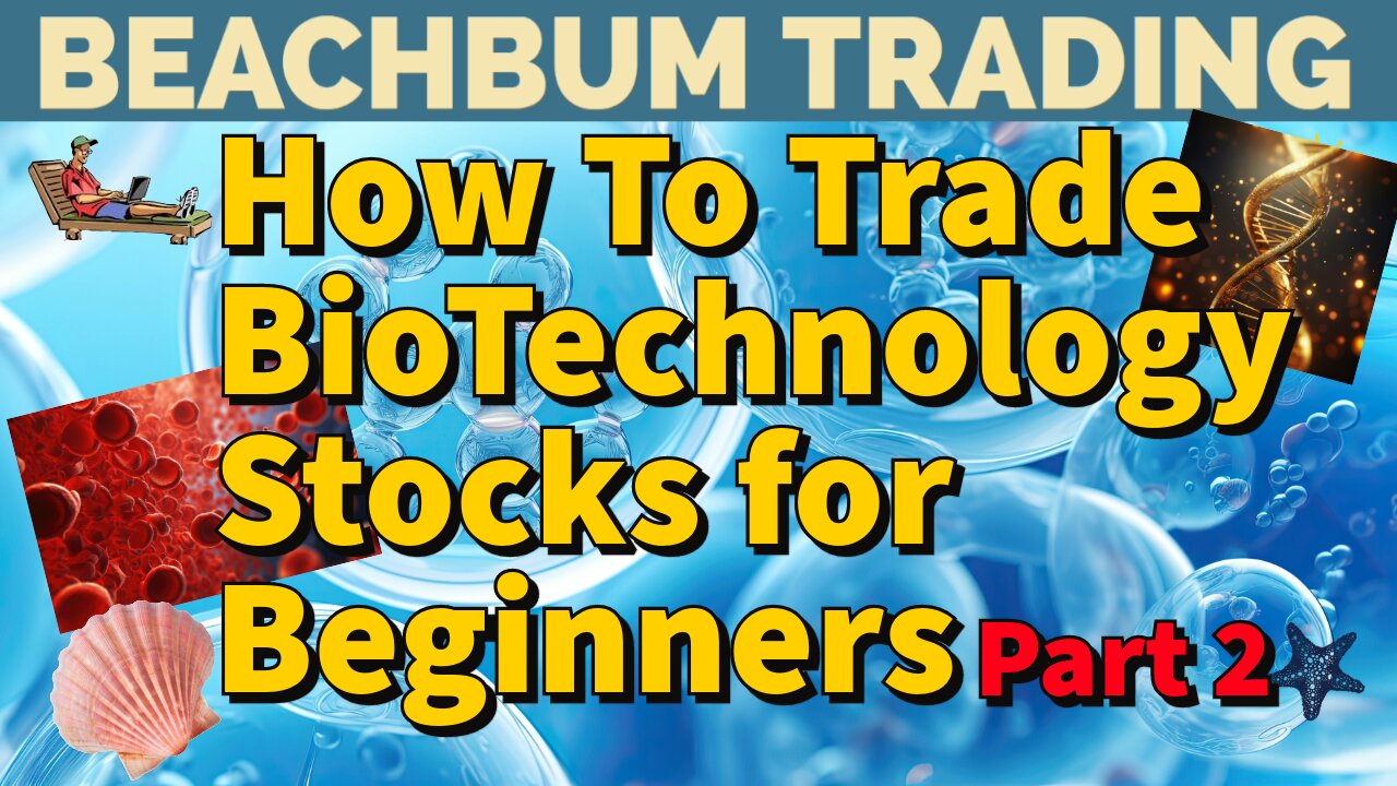 How To Trade BioTechnology Stocks for Beginners | Part 2