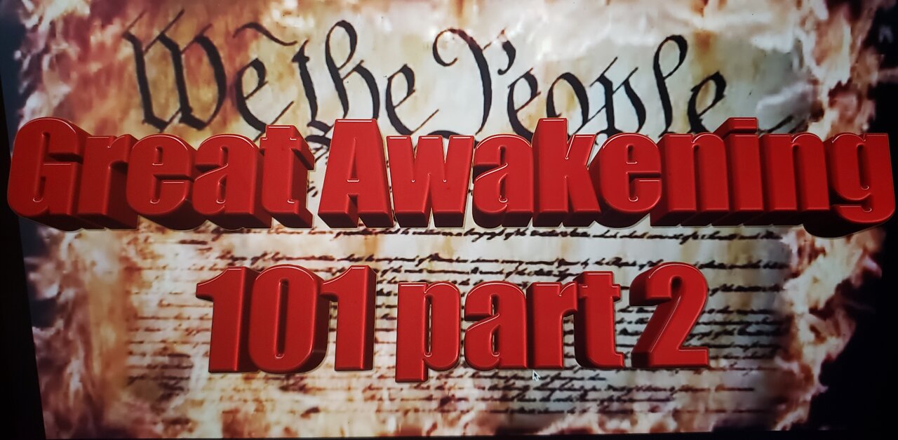 Great Awakening 101 part 2