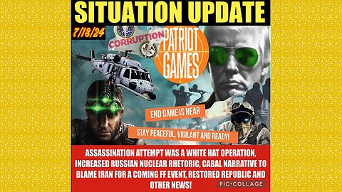 SITUATION UPDATE 7/18/24 - Russian Targets, Cabal Coverup & Civil Unrest, Biden Exposed