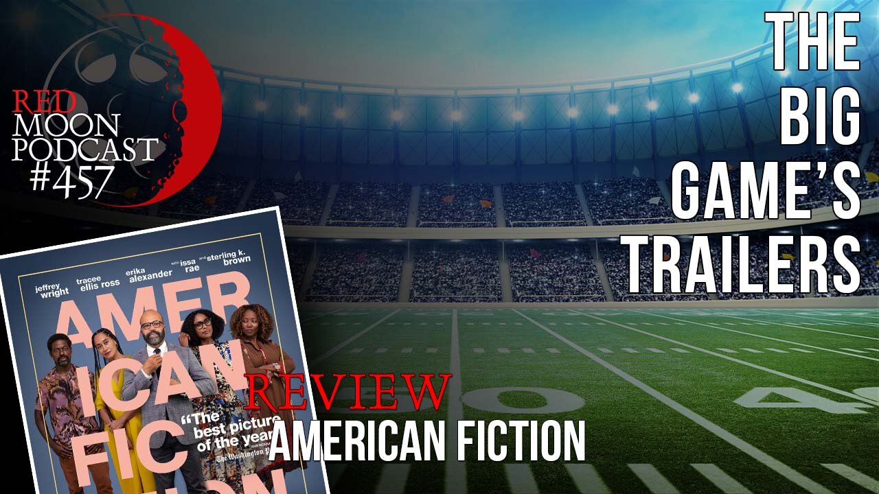 The Big Game's Trailers | American Fiction Review | RMPodcast Episode 457