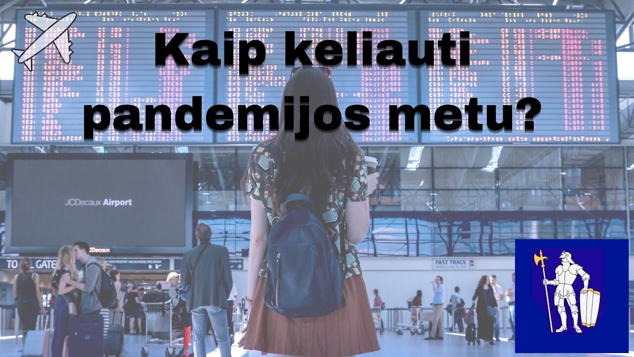 Kaip keliauti pandemijos metu?