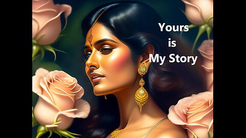 Yours is My Story